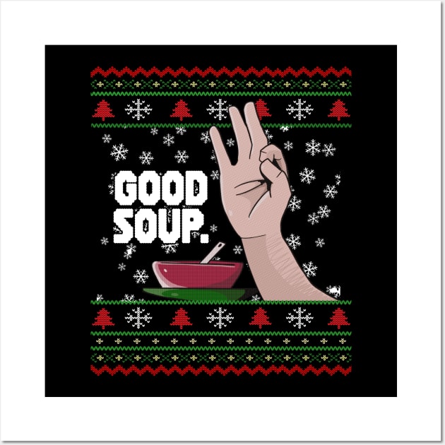 GOOD SOUP. Viral Tik Tok Meme Ugly Christmas Sweater Funny Trend Xmas Sweatshirt Shirt Gift Idea Wall Art by Frontoni